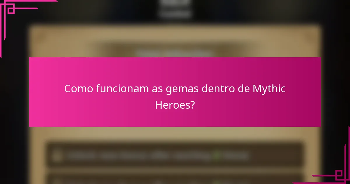 Como funcionam as gemas dentro de Mythic Heroes?