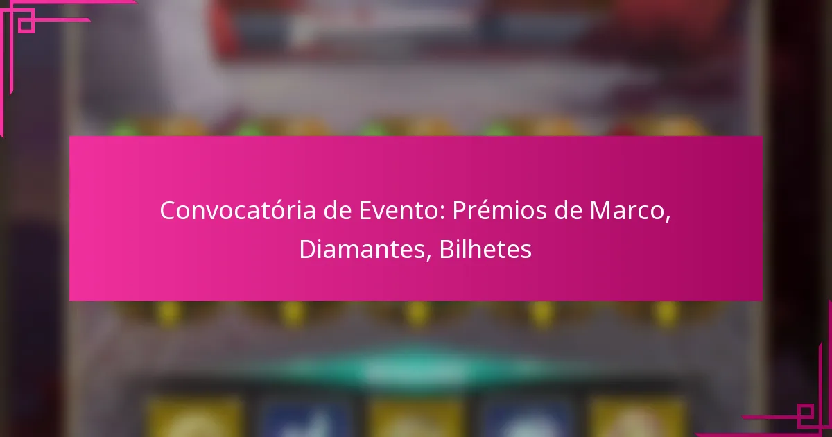Convocatória de Evento: Prémios de Marco, Diamantes, Bilhetes
