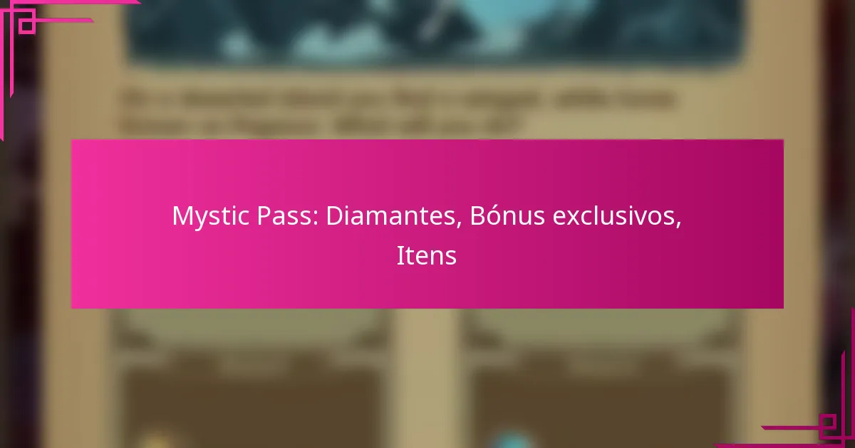 Mystic Pass: Diamantes, Bónus exclusivos, Itens