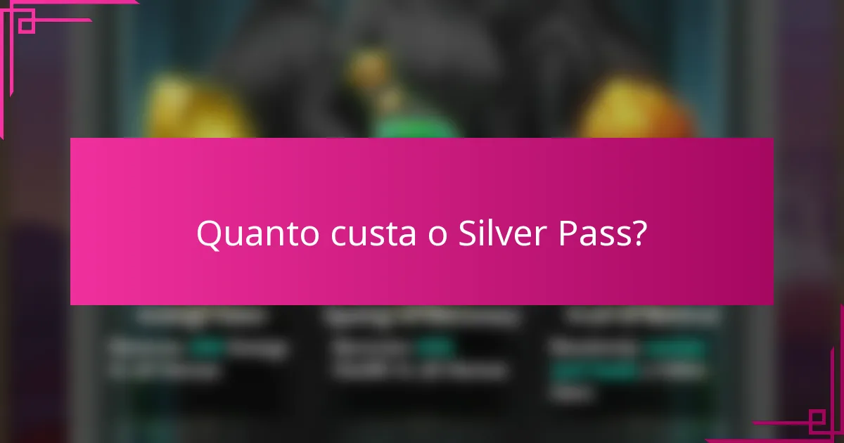 Quanto custa o Silver Pass?