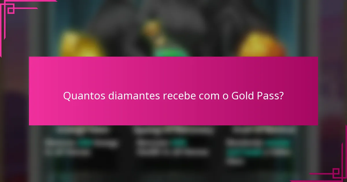 Quantos diamantes recebe com o Gold Pass?